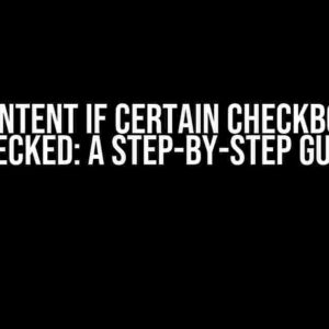 Show Content if Certain Checkboxes are Checked: A Step-by-Step Guide